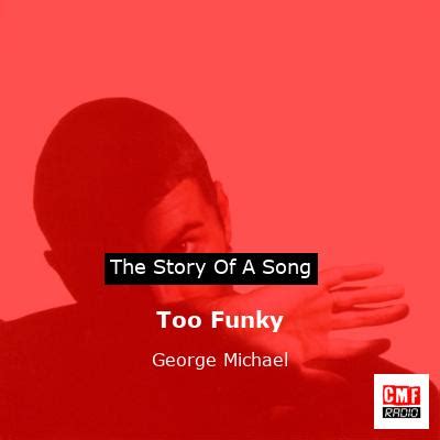 too funky|too funky song.